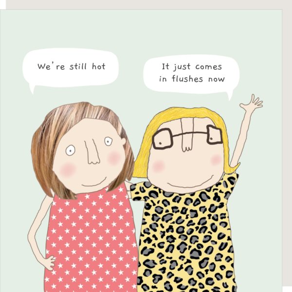Rosie Made A Thing – ‘Still hot and flushes’ Greetings Card - Giftworks