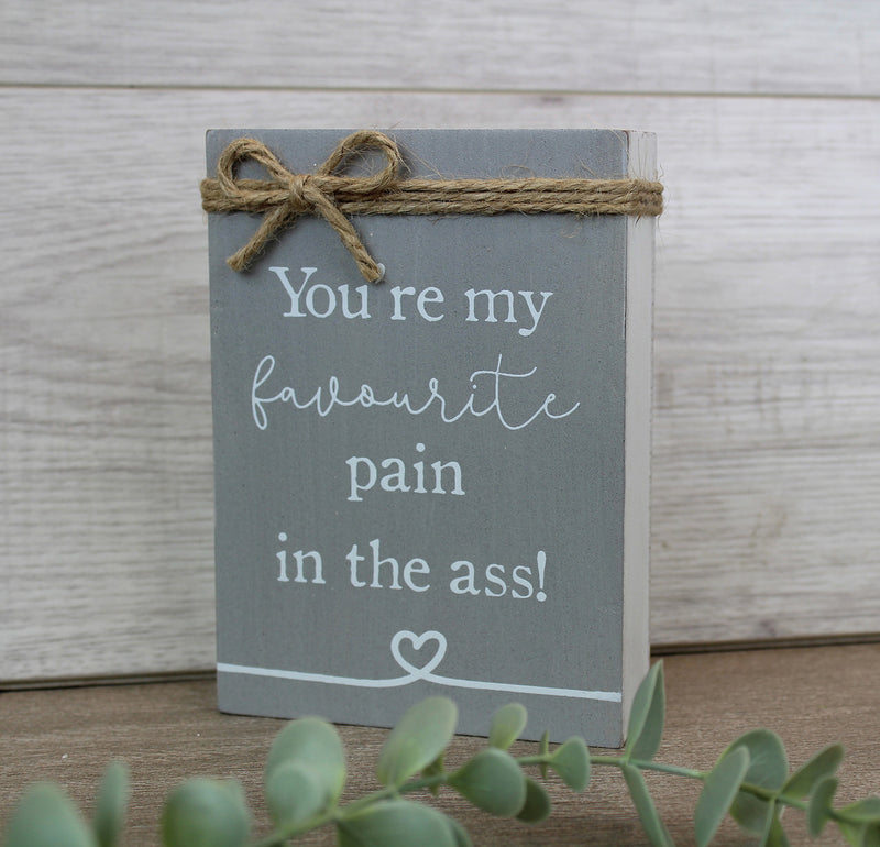 PAIN IN THE ASS FUN PLAQUE