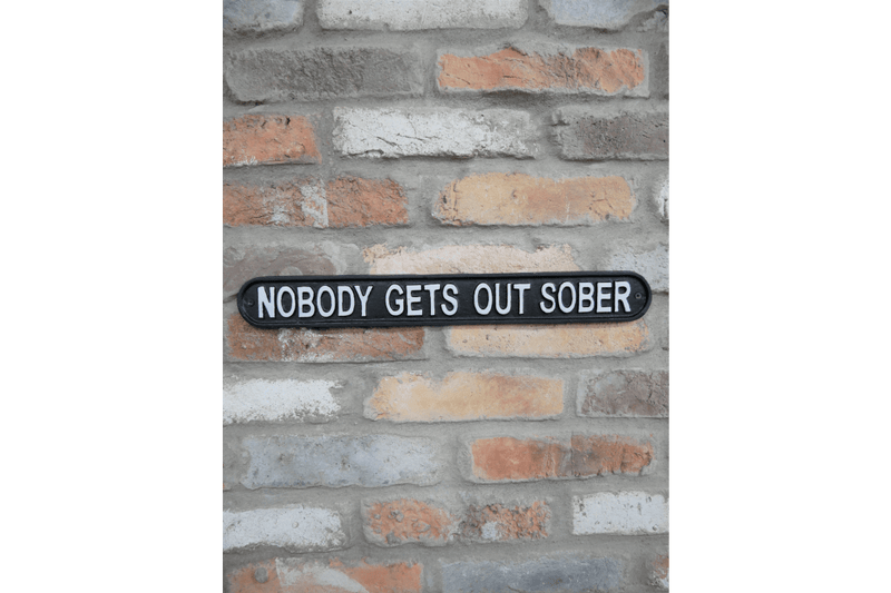 Sign - Nobody Gets Out Sober - Giftworks