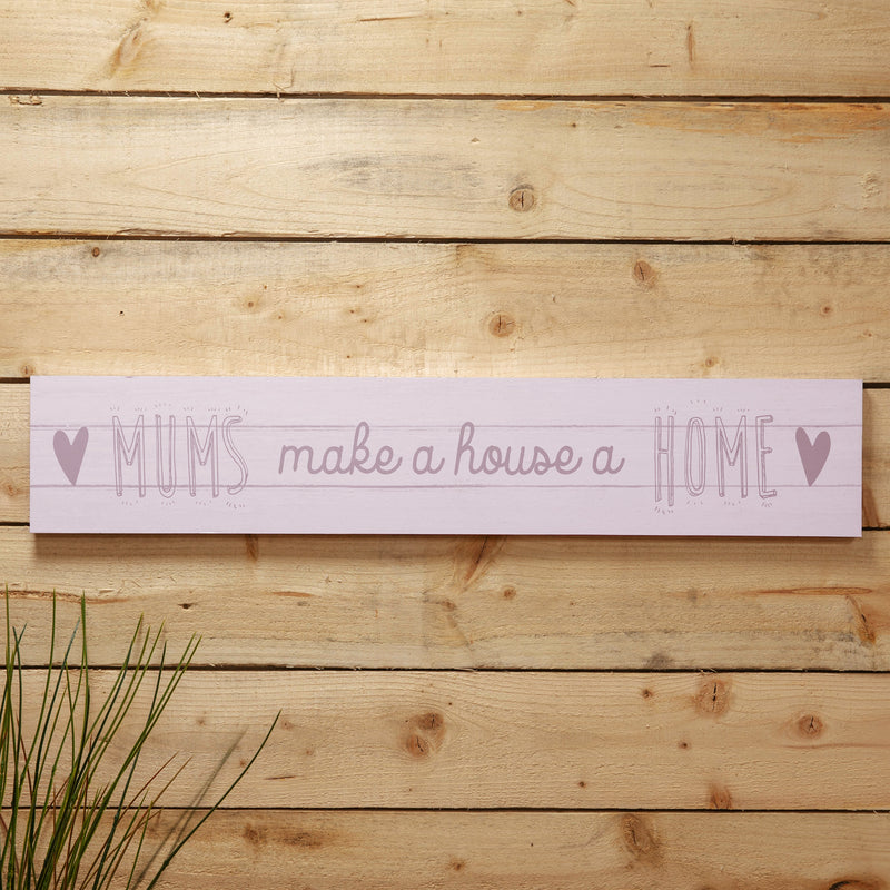 LOVE LIFE GIANT PLAQUE - MUMS MAKE A HOUSE A HOME - Giftworks