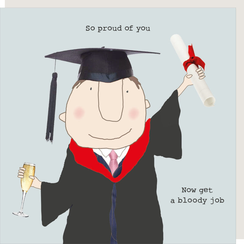 Rosie Made A Thing "So proud of you. Now get a bloody job” Greeting Card - Giftworks