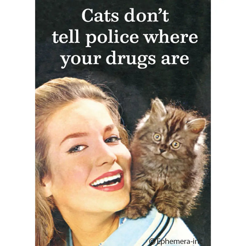 Magnet- Cats don't tell police where your drugs are. - Giftworks